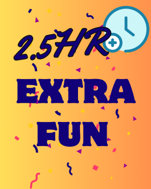 2.5 Hour Extra Fun Package - Private Room